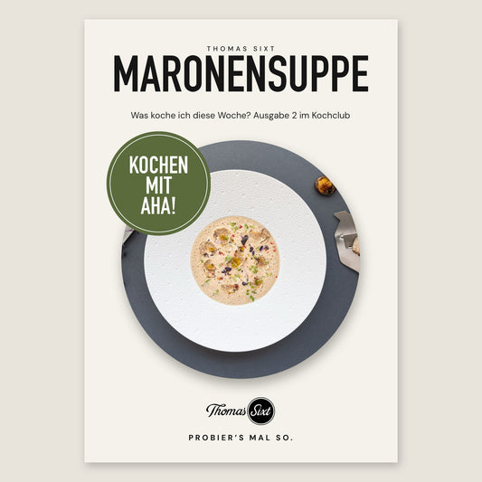 Heft Maronensuppe, Rezept der Woche von Thomas Sixt